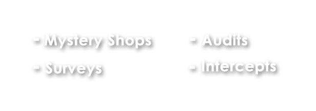 Specializes in mystery shopping, market research and providing great customer experience